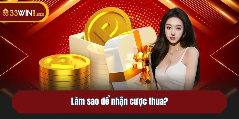 Làm sao để nhận cược thua?
