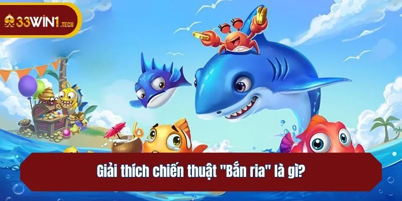 Giải thích chiến thuật Bắn ria là gì?
