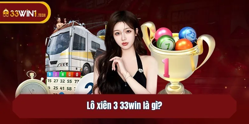Lô xiên 3 33win là gì?