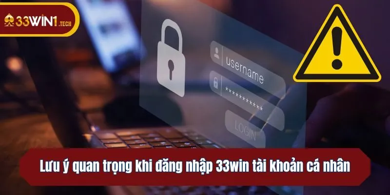 Lưu ý quan trọng khi đăng nhập tài khoản cá nhân