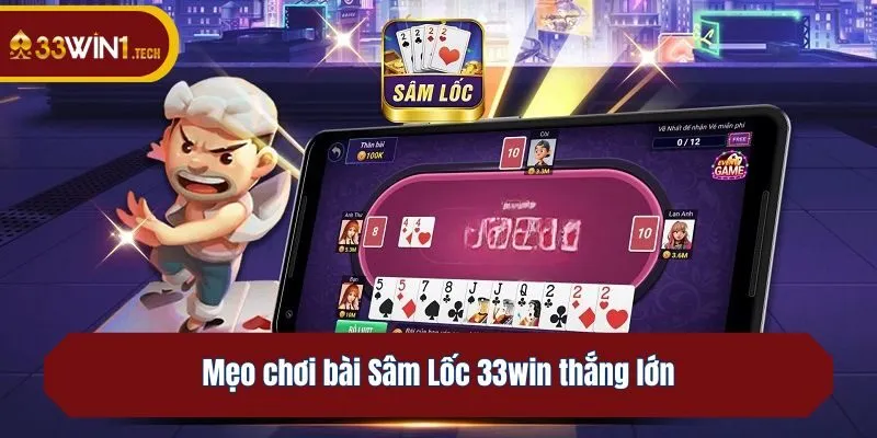 Mẹo chơi bài Sâm Lốc 33win thắng lớn