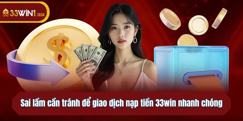 Sai lầm cần tránh để đảm bảo giao dịch nhanh chóng