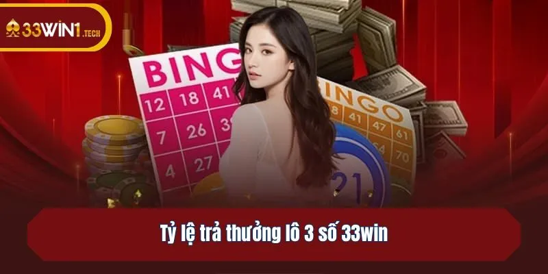 Tỷ lệ trả thưởng lô 3 số 33win