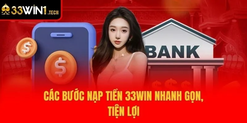 Các bước nạp tiền 33win nhanh gọn, tiện lợi